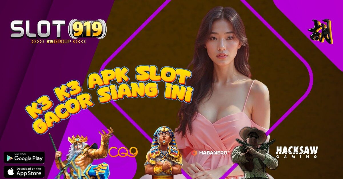 K3 K3 APK SITUS SLOT ONLINE GAMPANG MENANG